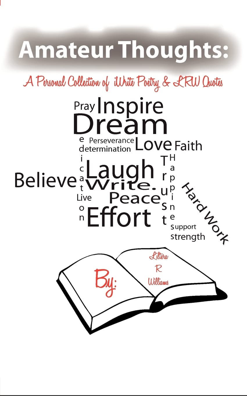 Amateur Thoughts: A Personal Collection of iWrite Poetry & LRW Quotes Poetry