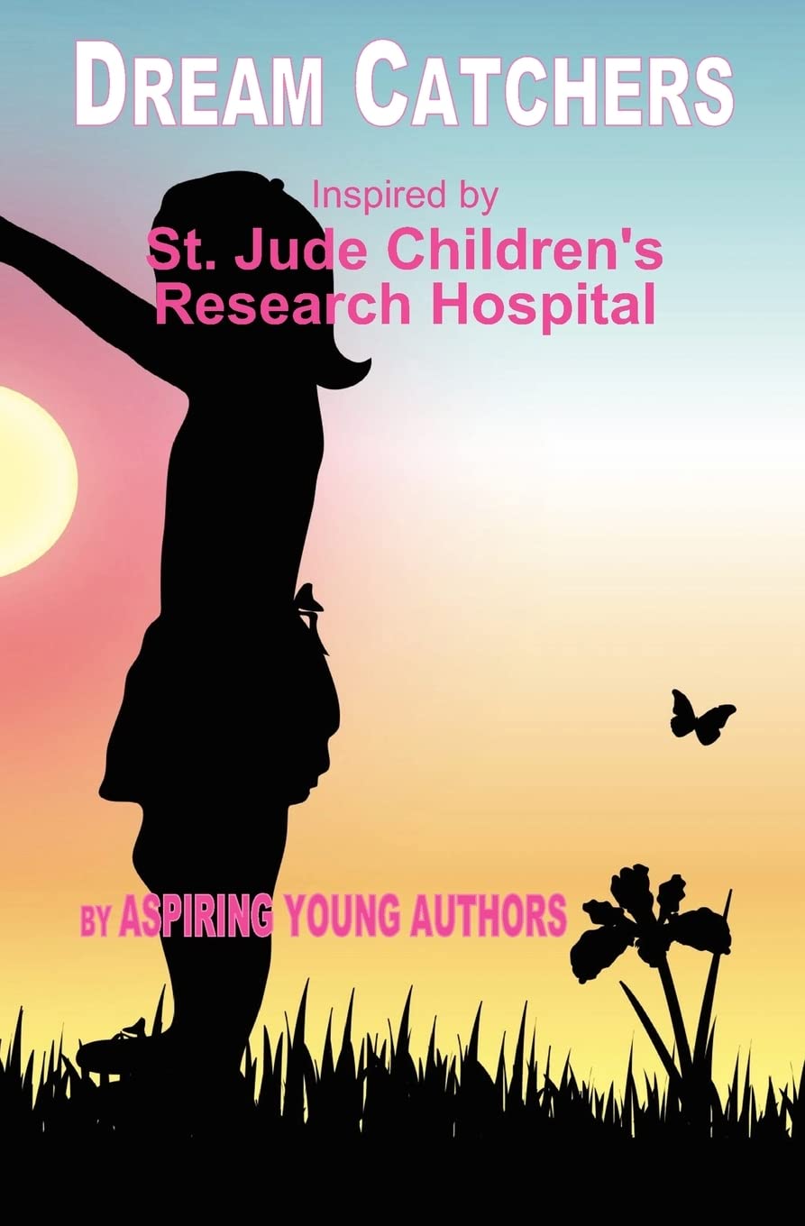Dream Catchers: Inspired by St. Jude Children's Research Hospital Novels & Short Stories