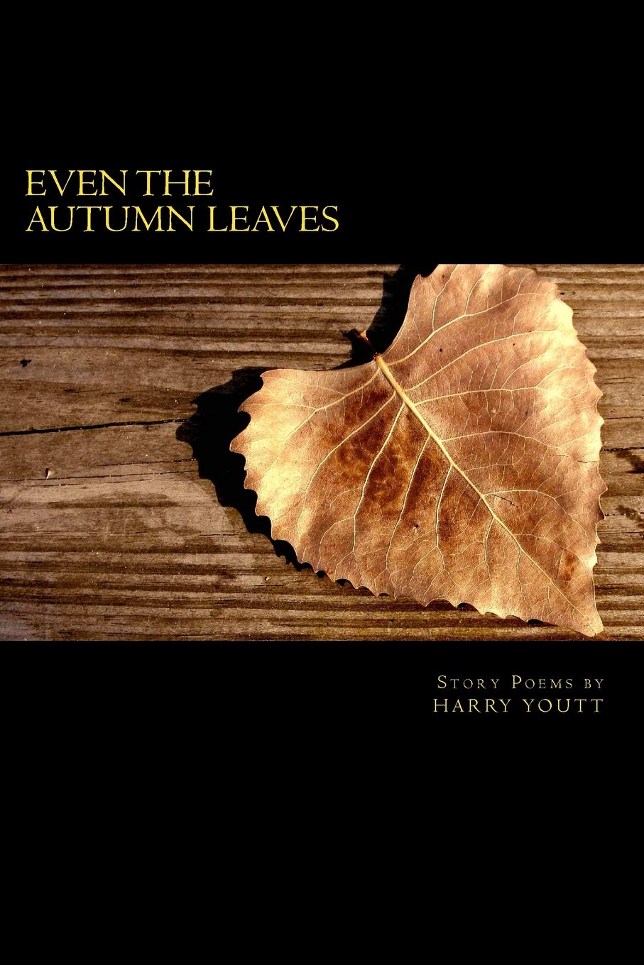 Even the Autumn Leaves Poetry