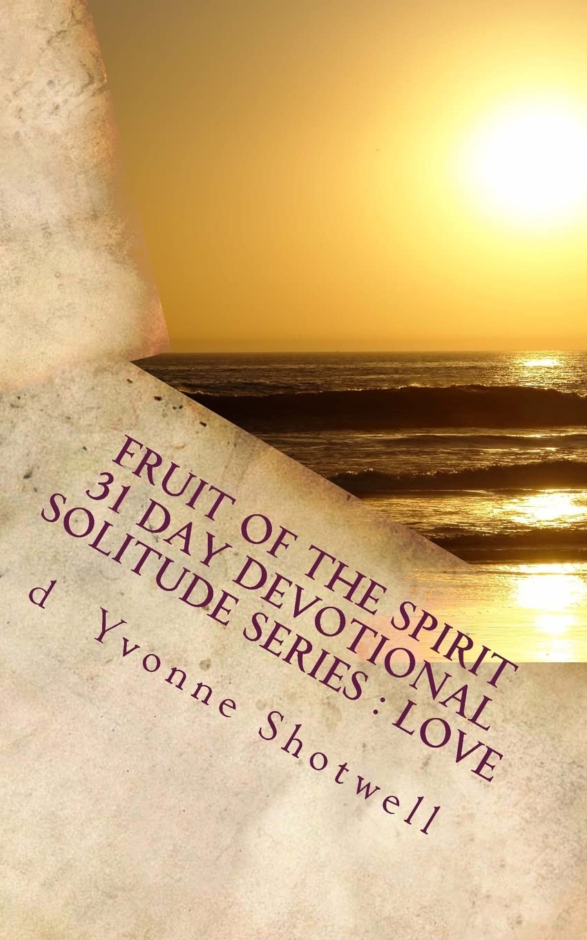Fruit Of The Spirit 31 Day Devotional: Solitude Series- Love Social Sciences