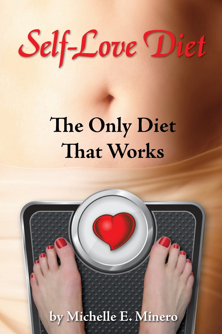 Self-Love Diet:: The Only Diet That Works Medicine