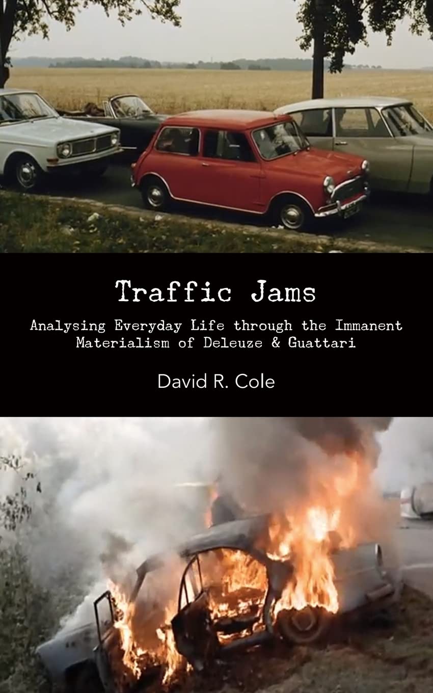 Traffic Jams: Analysing Everyday Life Through the Immanent Materialism of Deleuze & Guattari Contemporary literature