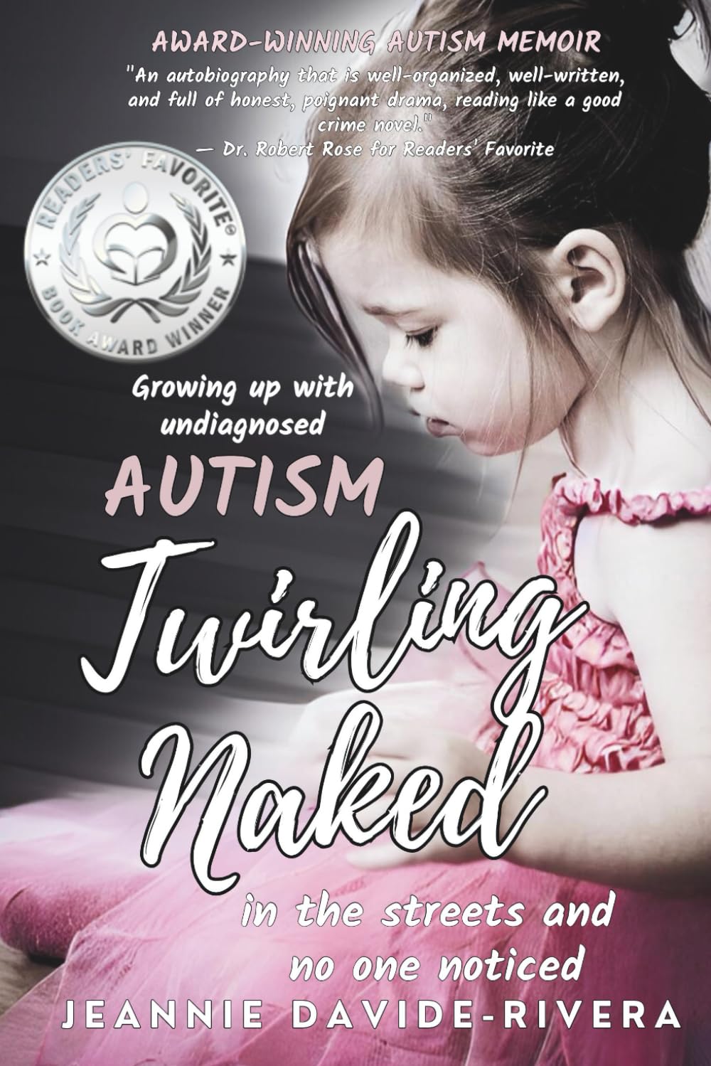 Twirling Naked in the Streets and No One Noticed: Growing Up With Undiagnosed Autism Art & Literature