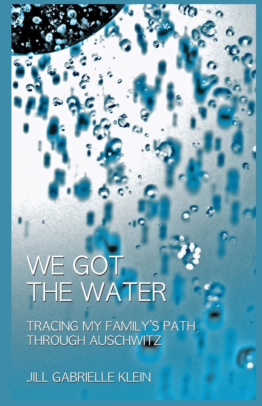 We Got the Water: Tracing My Family's Path Through Auschwitz Memories
