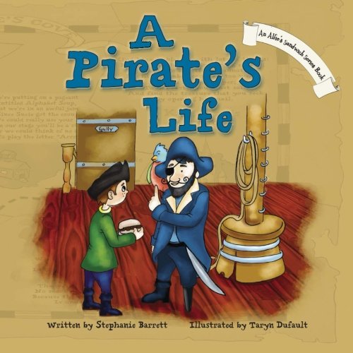A Pirate's Life (Children's Picture Book) (Alfie's Sandwich Series) Non-fiction