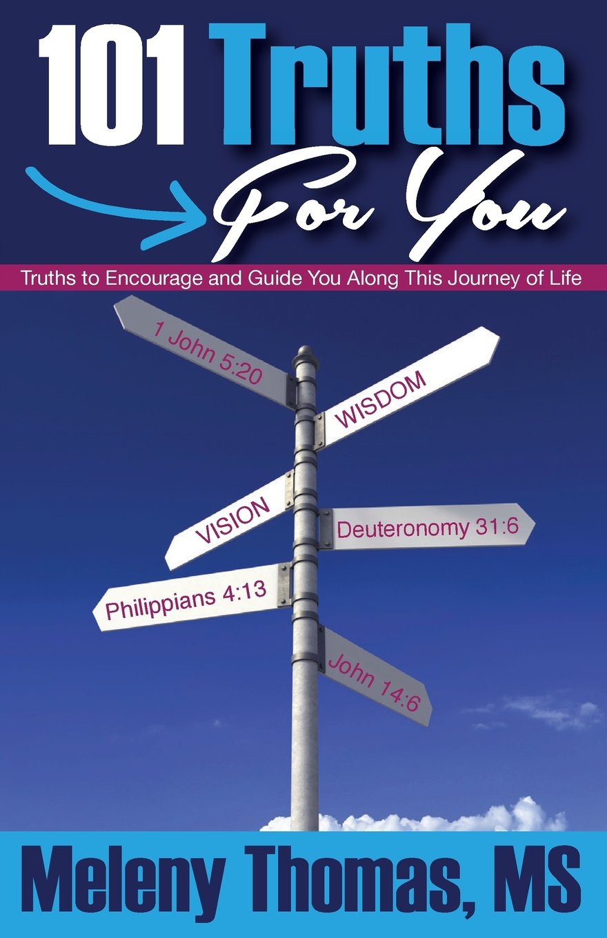 101 Truths for You: Truths to Encourage and Guide You Along This Journey of Life Books