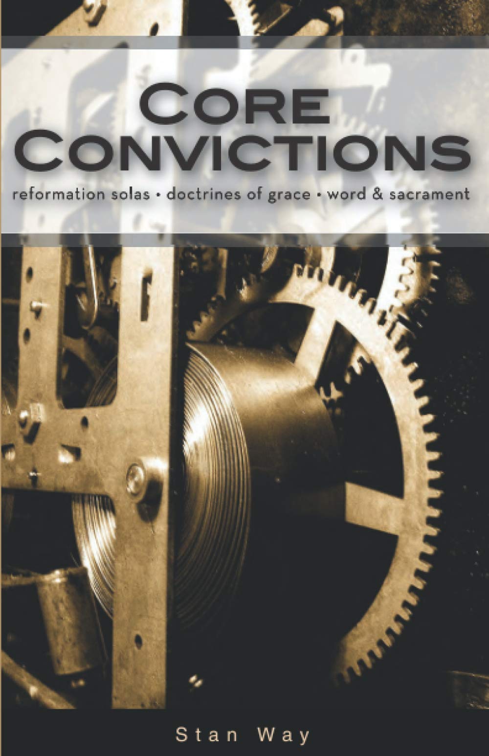 Core Convictions: Reformation Solas • Doctrines of Grace • Word & Sacrament Religion & Esotericism