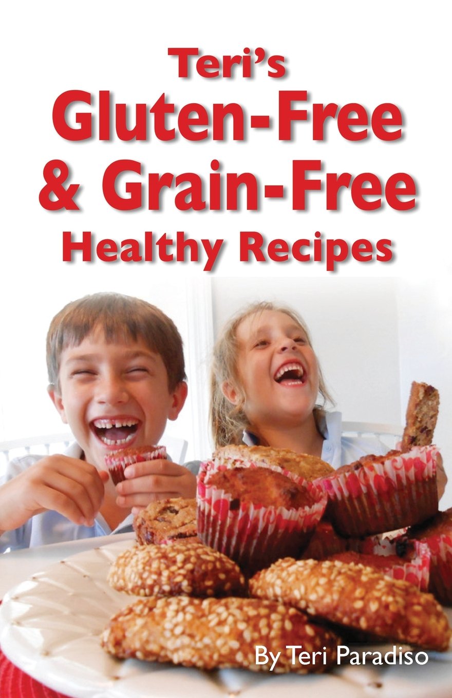 Teri's Gluten-Free & Grain-Free Healthy Recipes Cooking & Enjoying
