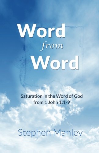 Word From Word (1 John 1:1-9): Saturation in the Word of God Religion & Esotericism
