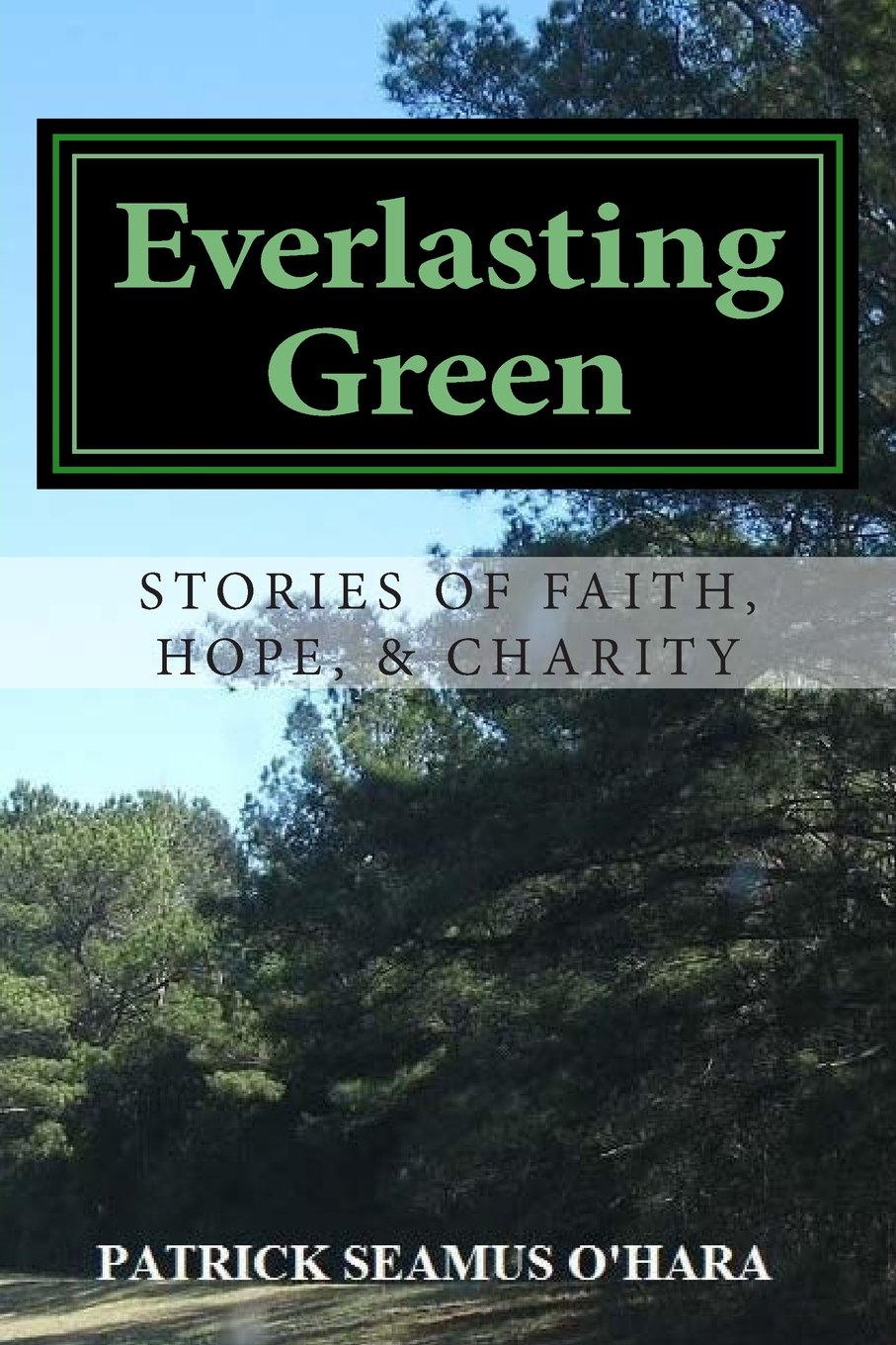 Everlasting Green: Stories of Faith, Hope, and Charity Religion & Esotericism