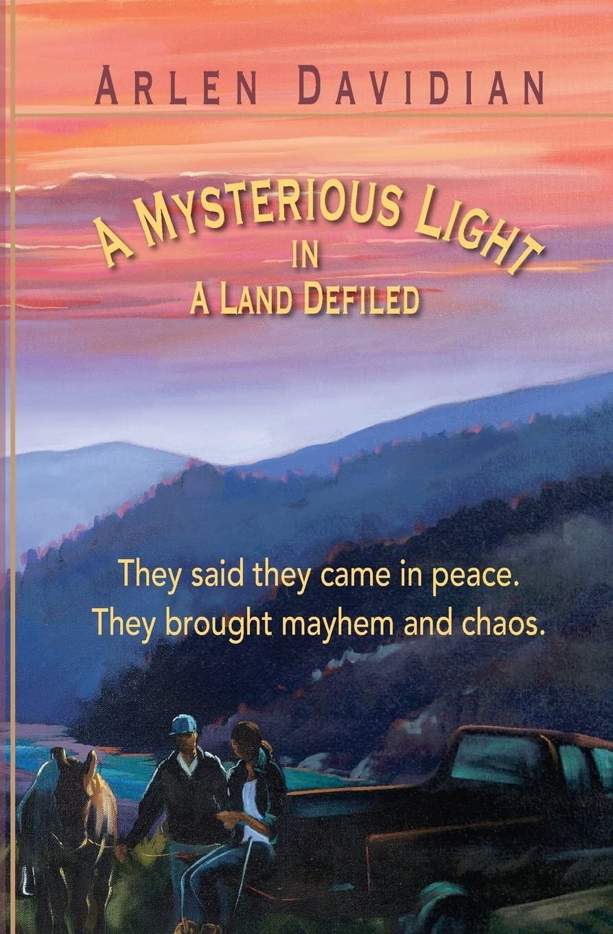 A Mysterious Light in a Land Defiled: They said they Came in Peace, They Brought Mayhem and Chaos Action & Adventure