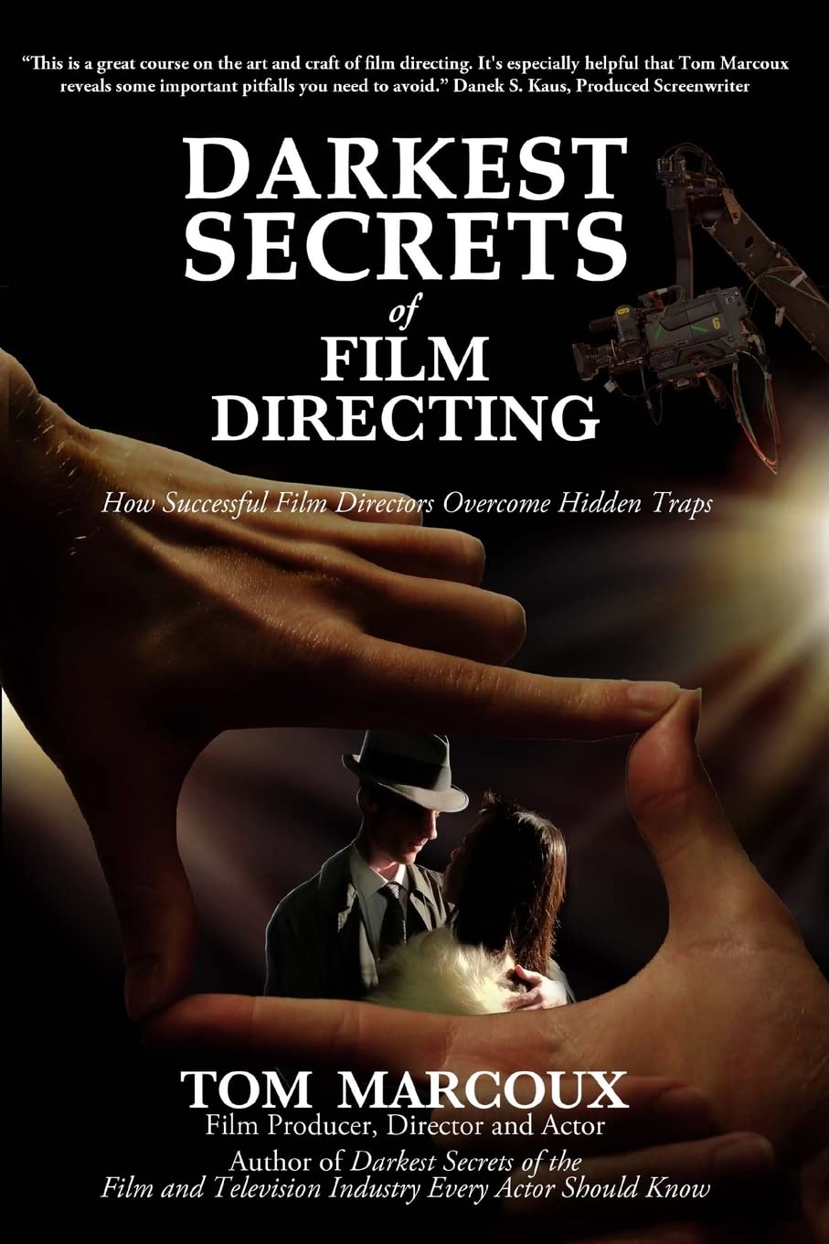Darkest Secrets of Film Directing: How Successful Film Directors Overcome Hidden Traps (Darkest Secrets Series, Band 3) Film, Art & Culture