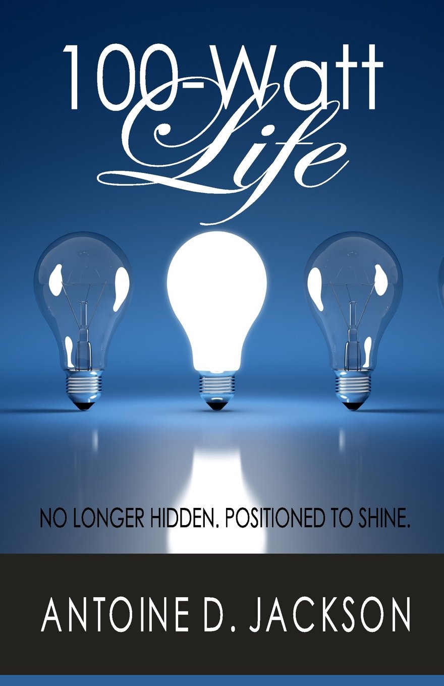 100 Watt Life: No Longer Hidden. Positioned to Shine Lifestyle