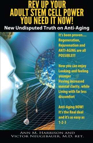 Rev Up Your Adult Stem Cell Power - You Need it Now! Health, Nutrition & Fitness