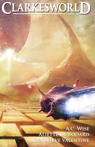 Clarkesworld Issue 78 (Clarkesworld Magazine) Essays & Short Stories