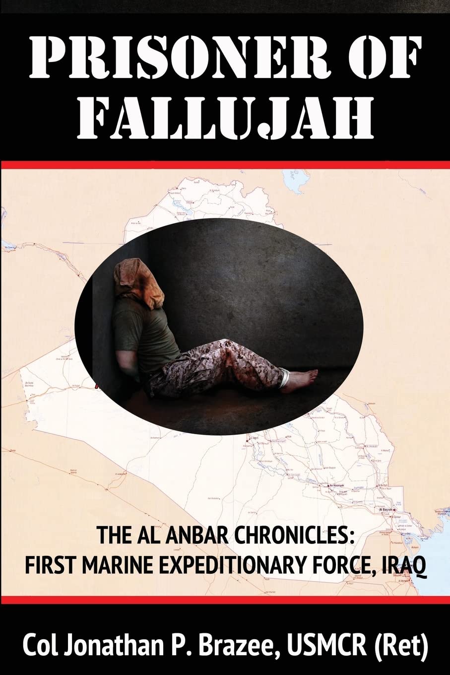 Prisoner of Fallujah (The Al Anbar Chronicles: First Marine Expeditionary Force—Iraq, Band 1) Contemporary literature