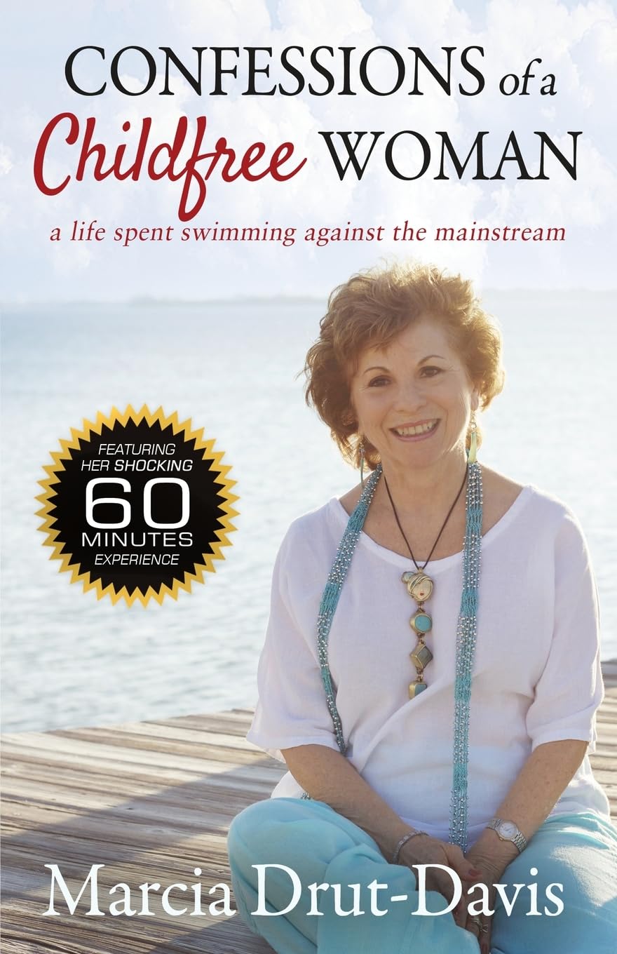 Confessions of a Childfree Woman: A Life Spent Swimming Against the Mainstream Inspiring women