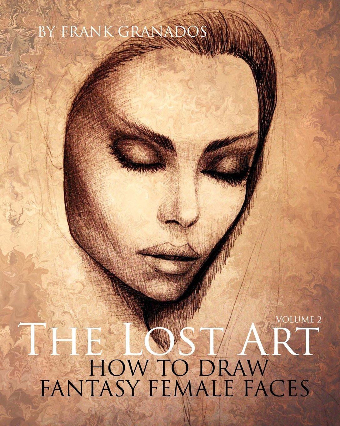 The Lost Art: Volume 2 How to Draw Fantasy Female Faces Arts & Music
