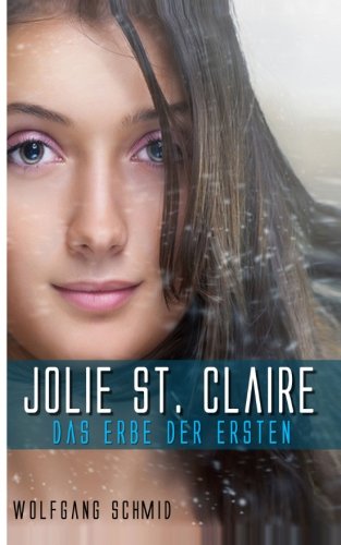 Jolie St. Claire - Das Erbe der Ersten Books