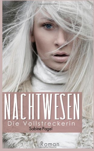 Nachtwesen - Die Vollstreckerin Historical Fiction
