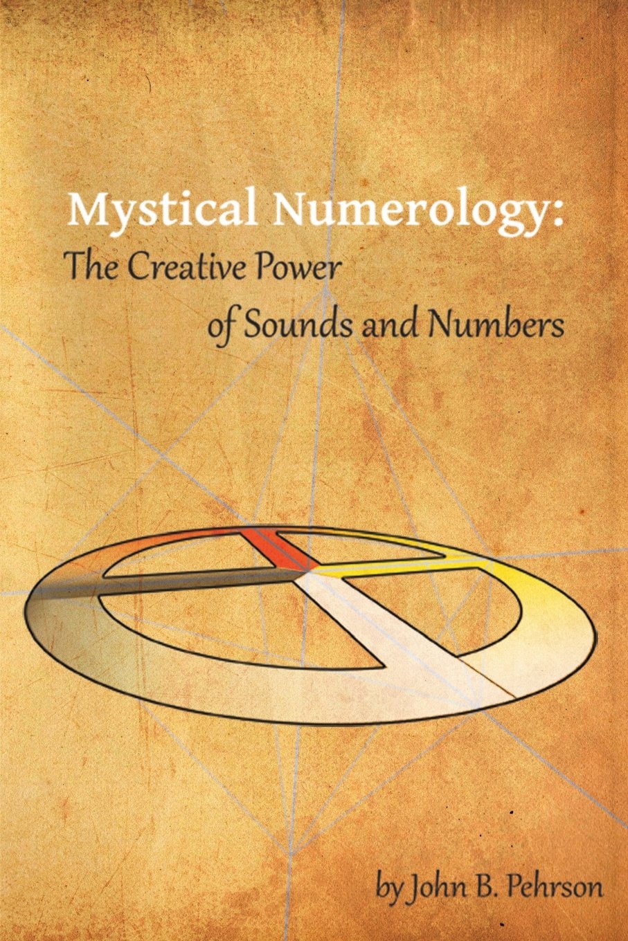 Mystical Numerology: The Creative Power of Sounds and Numbers Religion & Esotericism