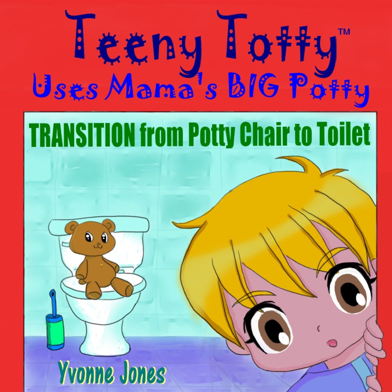 Teeny Totty Uses Mama's Big Potty: Transition from Potty Chair to Toilet Study Guides