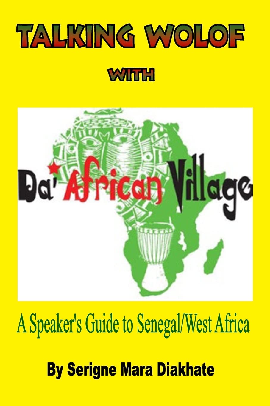 Talking Wolof with Da' African Village: A Speaker's Guide to Senegal/West Africa Foreign Languages ​​& Dictionaries
