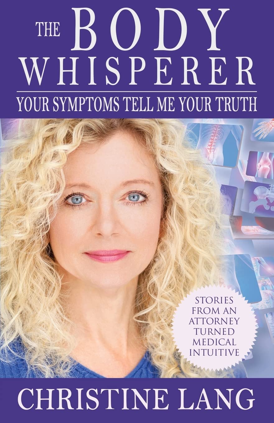 The Body Whisperer: Your Symptoms Tell Me Your Truth Health, Nutrition & Fitness