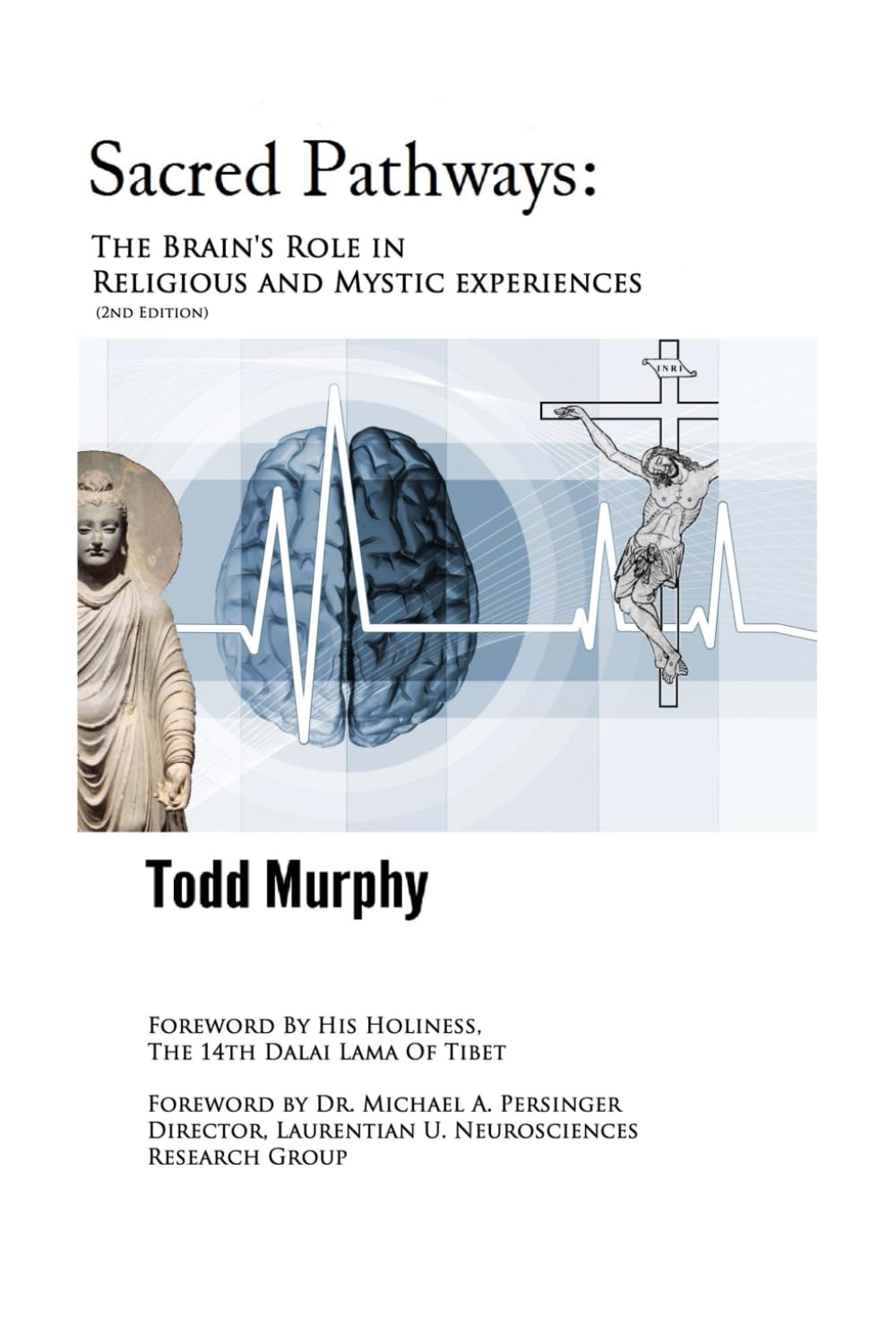 Sacred Pathways: The Brain's role in Religious and Mystic Experiences Medicine