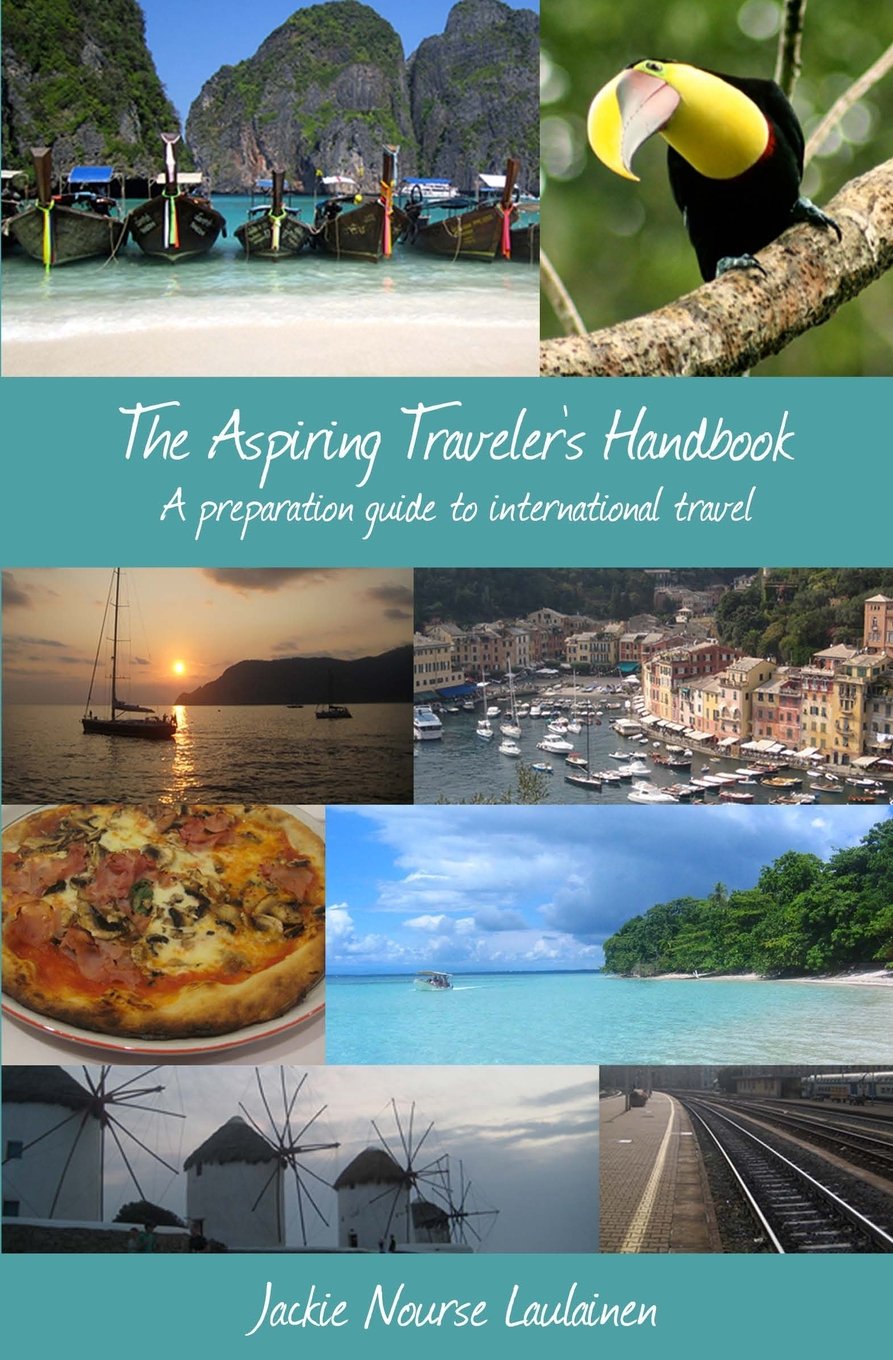 The Aspiring Traveler's Handbook: A preparation guide to international travel Travel Guides