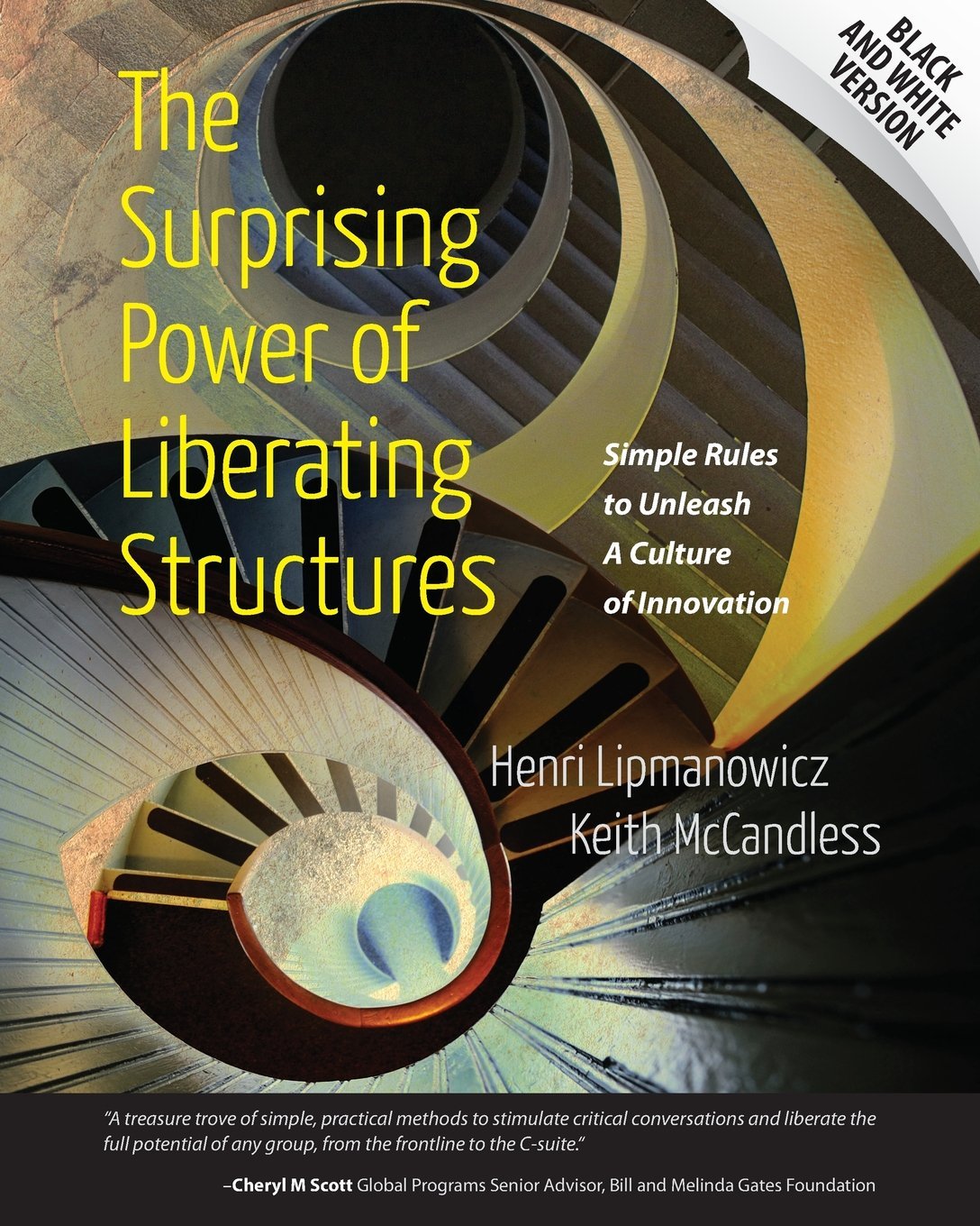 The Surprising Power of Liberating Structures: Simple Rules to Unleash A Culture of Innovation Business, Finance & Career
