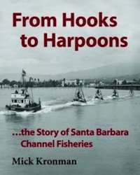 From Hooks to Harpoons ...The Story of Santa Barbara Channel Fisheries Books