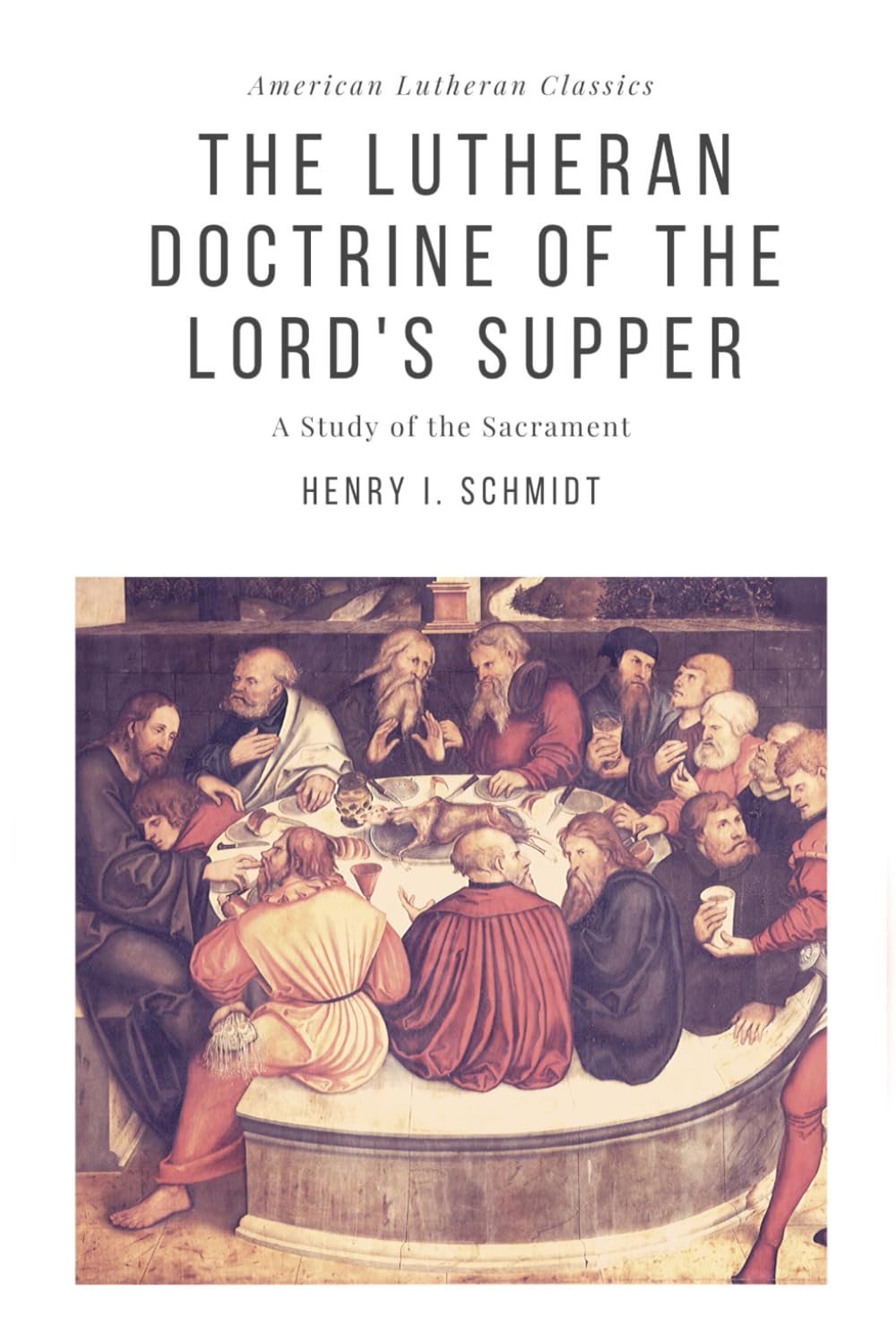 The Lutheran Doctrine of the Lord's Supper (American Lutheran Classics) Religion & Esotericism