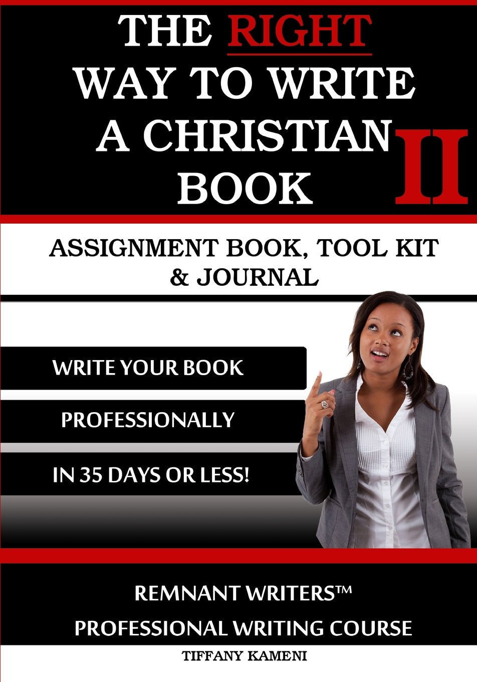 The Right Way to Write a Christian Book II: Assignment Book, Tool Kit & Journal Lifestyle