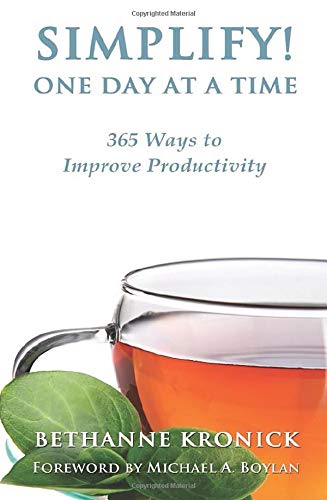 SIMPLIFY! One Day at a Time: 365 Ways to Improve Your Productivity Business, Finance & Career
