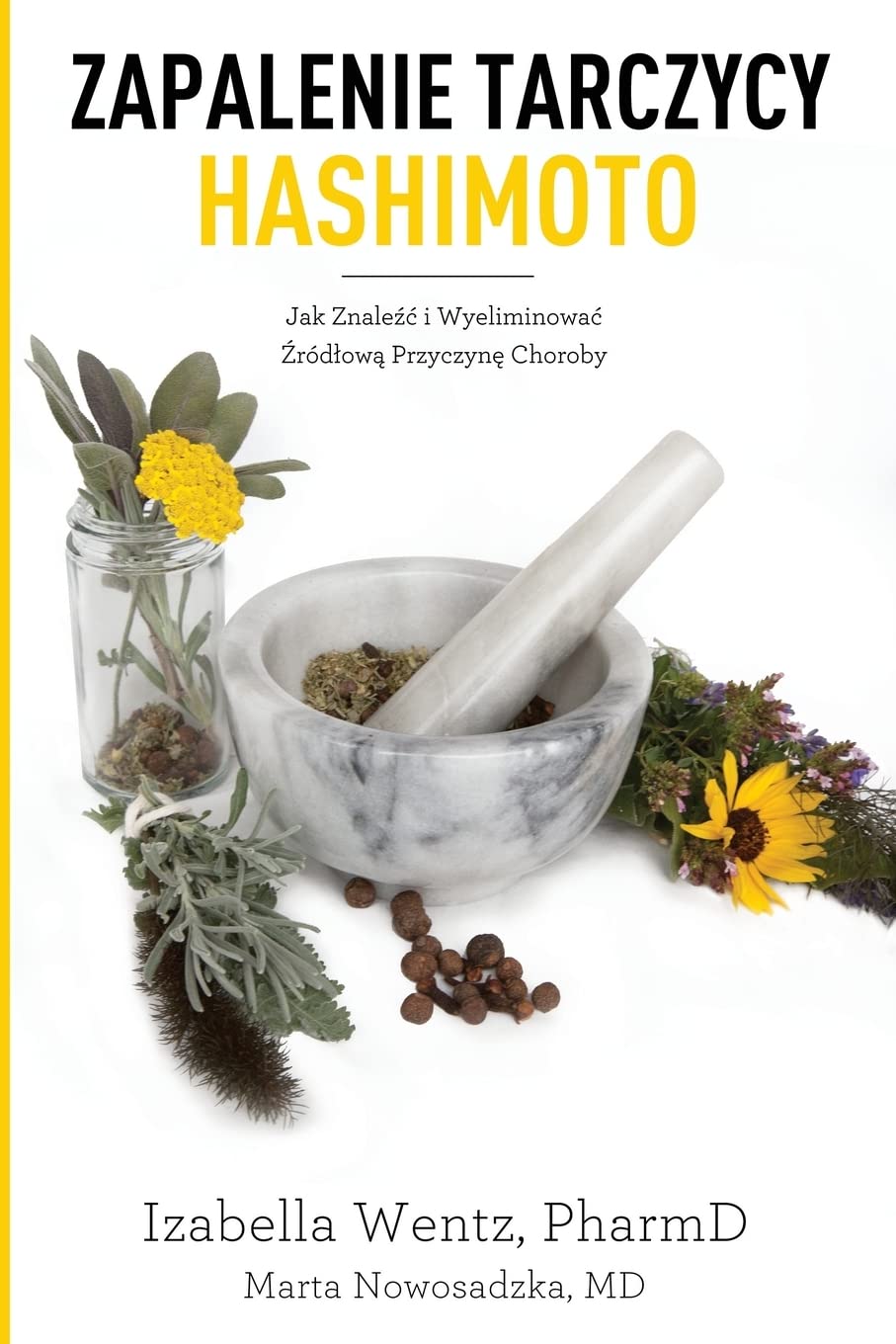 Zapalenie Tarczycy Hashimoto: Jak Znalezc i Wyeliminowac Zrodlowa Przyczyne Choroby Health, Nutrition & Fitness