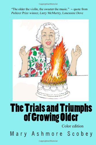 The Trials and Triumphs of Growing Older: special color edition Psychology