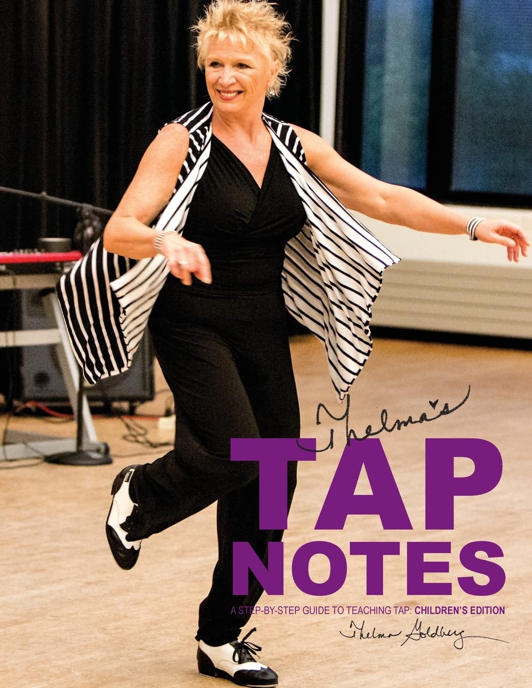 Thelma's Tap Notes: A Step-By-Step Guide To Teaching Tap: Children's Edition Film, Art & Culture