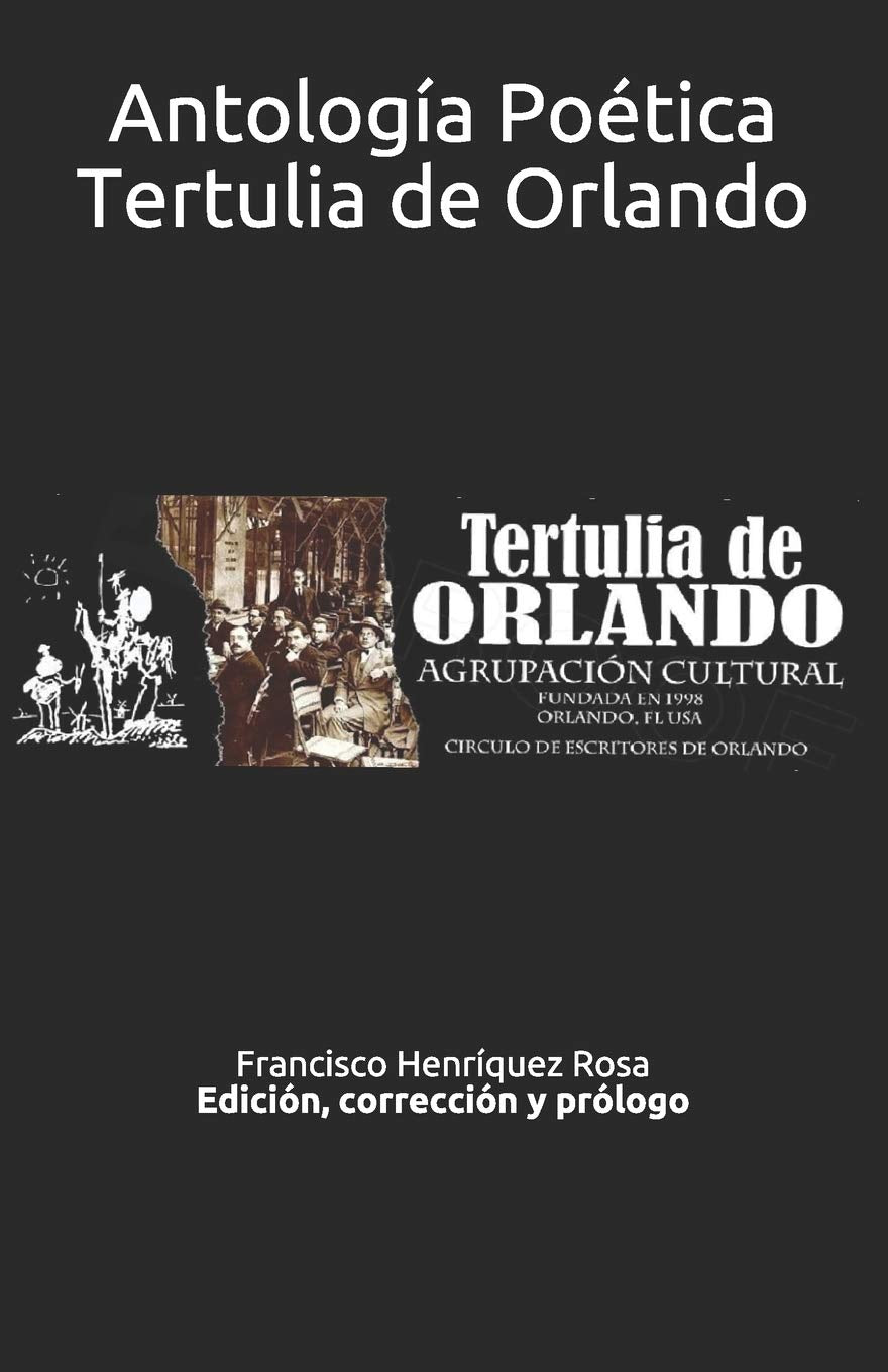 Antología Poética Tertulia de Orlando: Edición, corrección y prólogo Francisco Henríquez Poetry