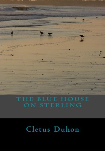 The Blue House on Sterling: A Story of Discovery Action & Adventure