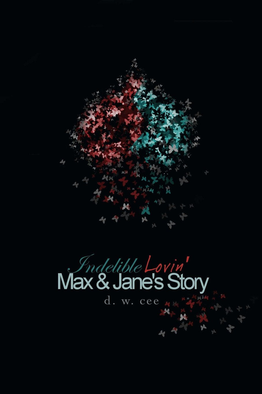 Indelible Lovin' - Max & Jane's Story (Indelible Love, Band 3) Contemporary Romance