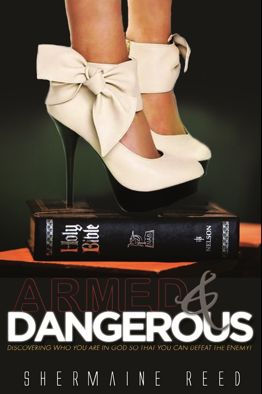 Armed & Dangerous: Discovering Who You Are In God So That You Can Defeat The Enemy! Religion & Esotericism