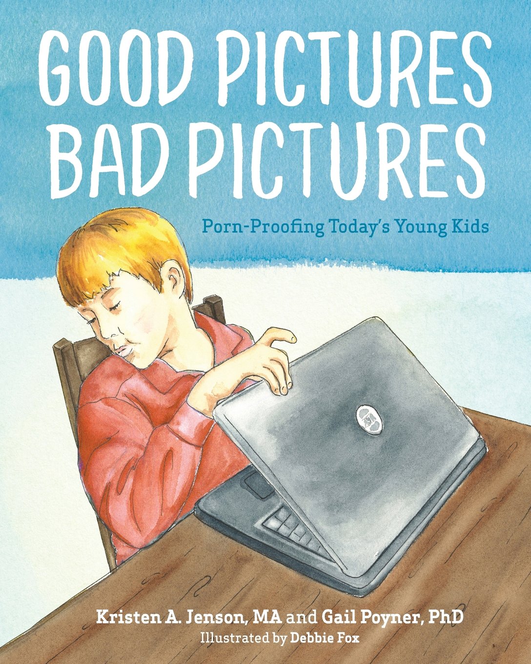 Good Pictures Bad Pictures: Porn-Proofing Today's Young Kids Parents & Children