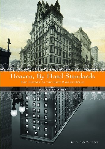 Omni Parker House Heaven, By Hotel Standards by Susan Carolyn Relyea Wilson (2014-08-01) Politics & History