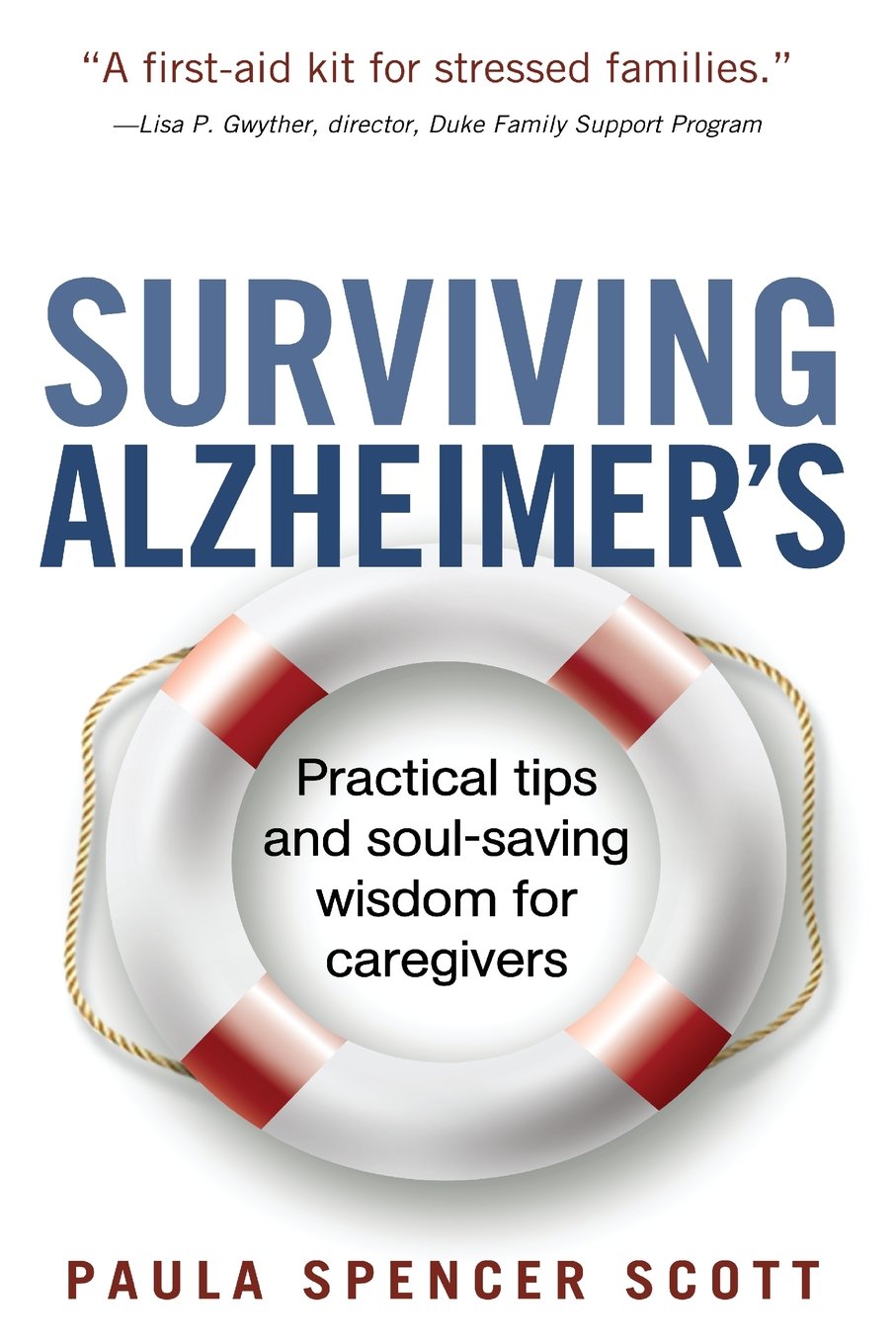 Surviving Alzheimer's: Practical tips and soul-saving wisdom for caregivers Health, Nutrition & Fitness