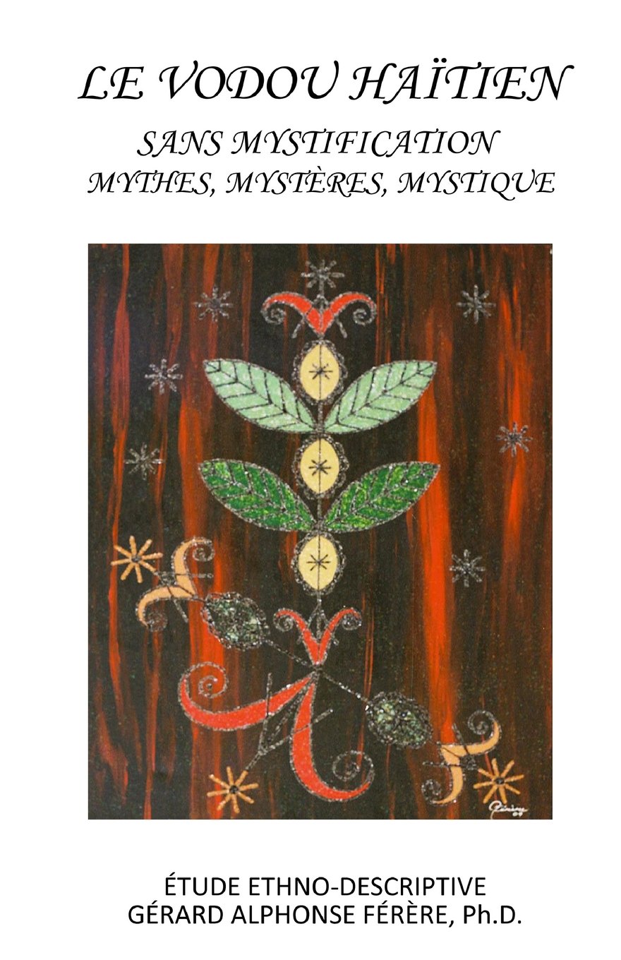 Le Vodou Haitien Sans Mystification Mythes, Mystères, Mystique book