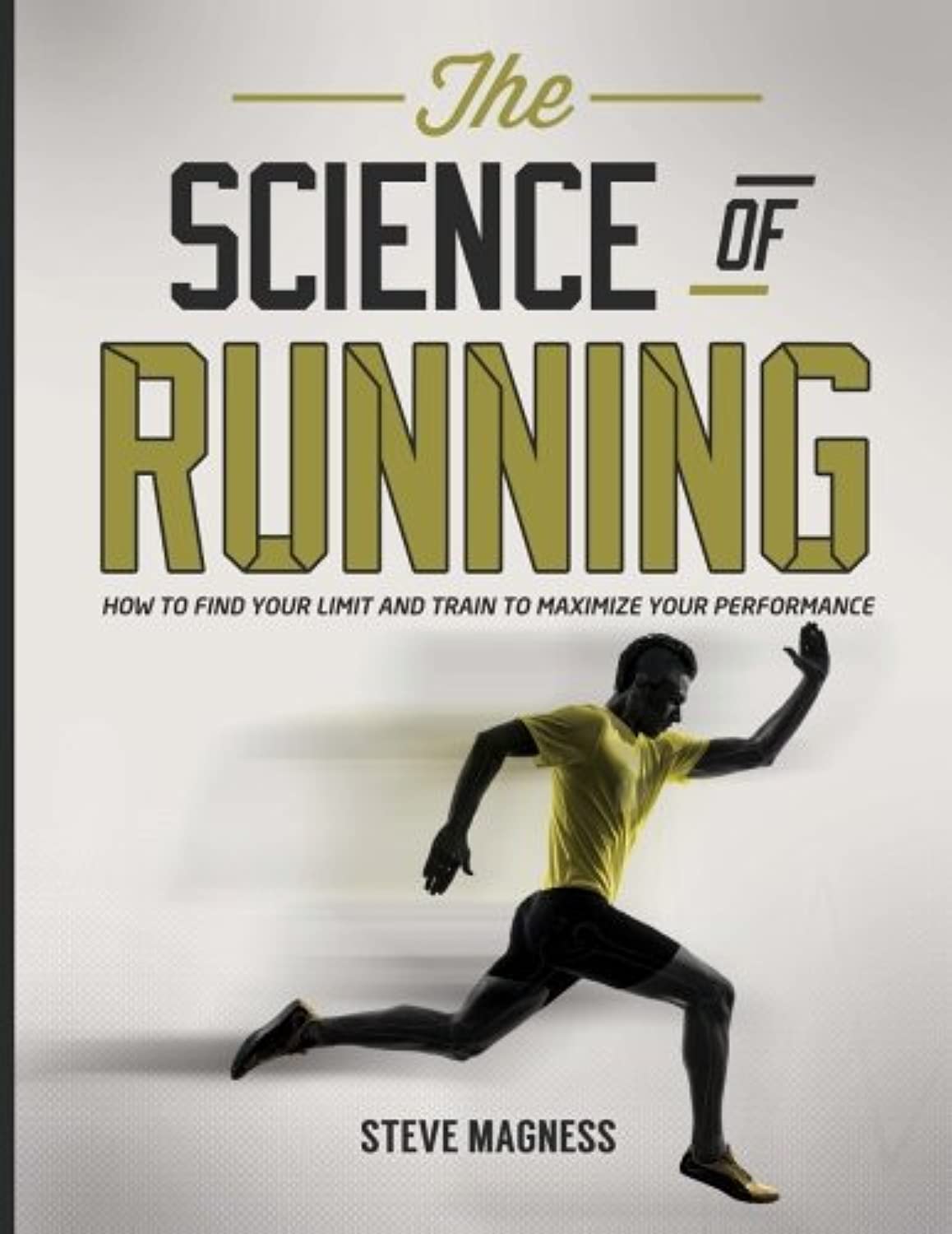The Science of Running: How to find your limit and train to maximize your performance Leisure & Fun