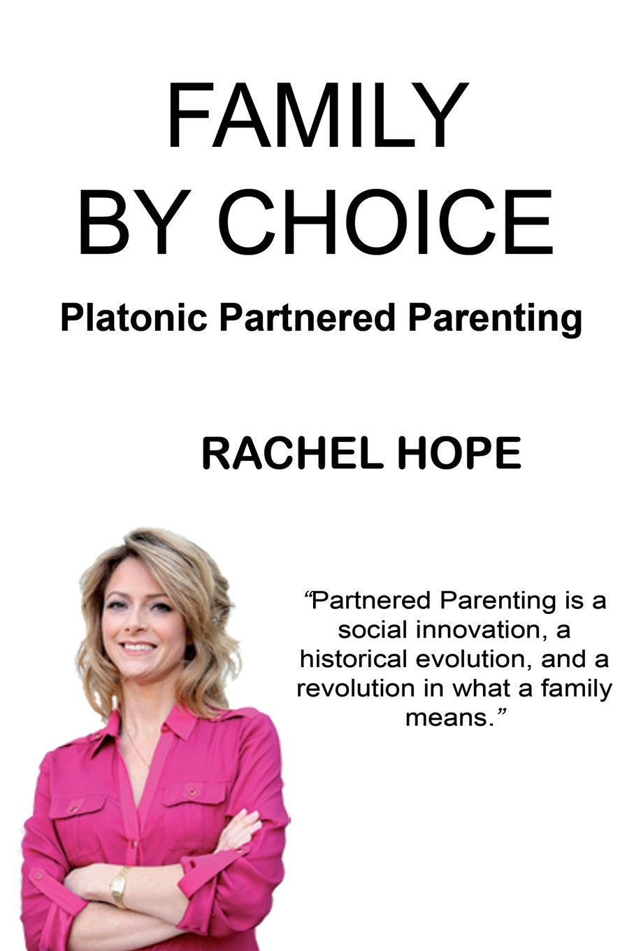 Family By Choice: Platonic Partnered Parenting Parents & Children