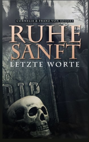 Ruhe sanft - Letzte Worte Politics & History