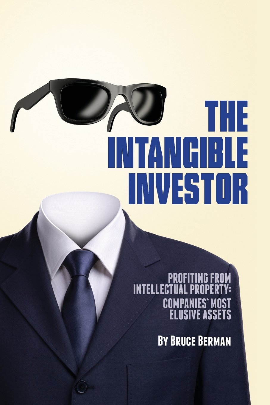 The Intangible Investor: Profiting from Intellectual Property: Companies' Most Elusive Assets book